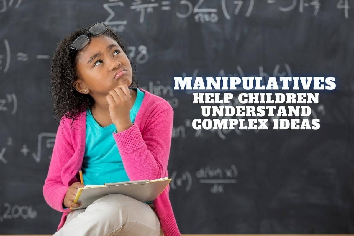 How Manipulatives Can Help Children Understand Complex Ideas